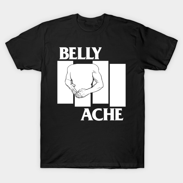 BELLY ACHE T-Shirt by darklordpug